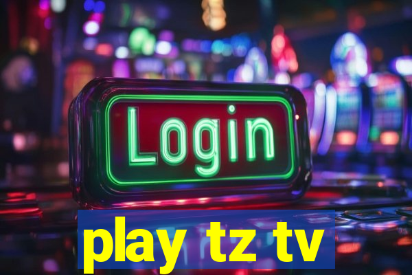 play tz tv
